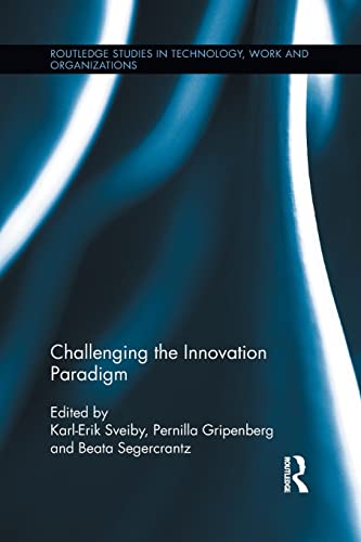 9781138959880: Challenging the Innovation Paradigm (Routledge Studies in Technology, Work and Organizations)