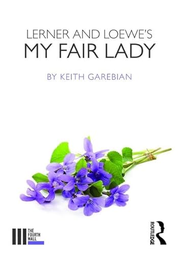 Stock image for Lerner and Loewe's My Fair Lady (The Fourth Wall) for sale by Chiron Media