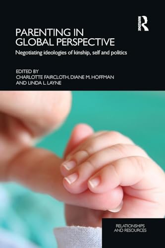 Stock image for Parenting in Global Perspective: Negotiating Ideologies of Kinship, Self and Politics for sale by Revaluation Books