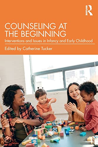 Beispielbild fr Counseling at the Beginning: Interventions and Issues in Infancy and Early Childhood zum Verkauf von Blackwell's