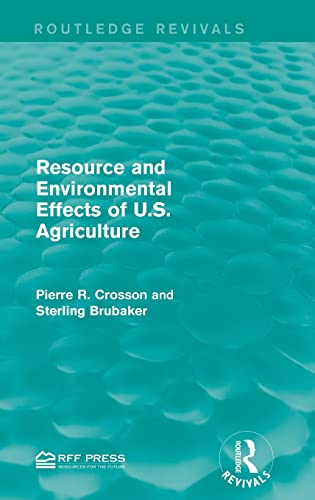 Stock image for Resource and Environmental Effects of U.S. Agriculture (Routledge Revivals) for sale by Lucky's Textbooks