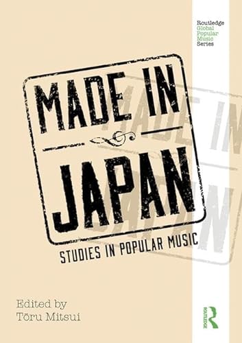 9781138961500: Made in Japan (Routledge Global Popular Music Series)