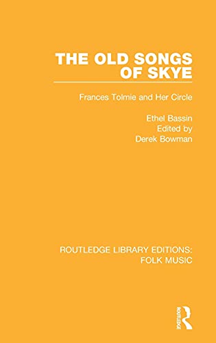 Beispielbild fr The Old Songs of Skye: Frances Tolmie and Her Circle: Vol 1 zum Verkauf von Revaluation Books