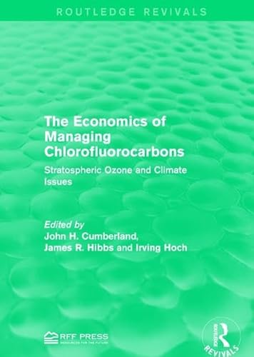 Beispielbild fr The Economics of Managing Chlorofluorocarbons: Stratospheric Ozone and Climate Issues zum Verkauf von THE SAINT BOOKSTORE