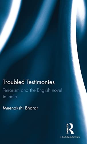 Stock image for Troubled Testimonies: Terrorism and the English novel in India for sale by Chiron Media