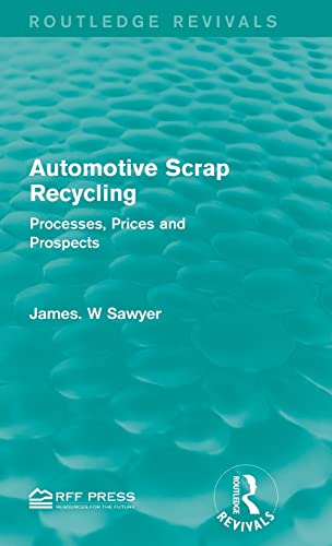 Stock image for Automotive Scrap Recycling: Processes, Prices and Prospects (Routledge Revivals) for sale by Chiron Media