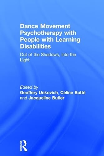 9781138963313: Dance Movement Psychotherapy with People with Learning Disabilities: Out Of The Shadows, Into The Light