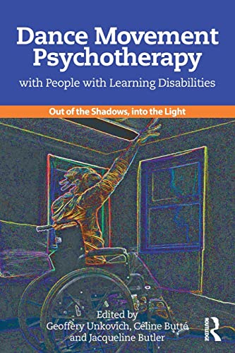 Stock image for Dance Movement Psychotherapy with People with Learning Disabilities: Out Of The Shadows, Into The Light for sale by Bahamut Media