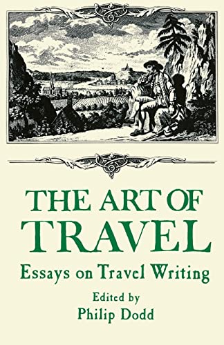 Beispielbild fr The Art of Travel: Essays on Travel Writing zum Verkauf von Chiron Media