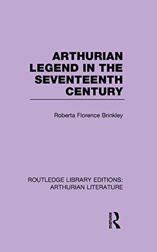 Stock image for Arthurian Legend in the Seventeenth Century for sale by Blackwell's
