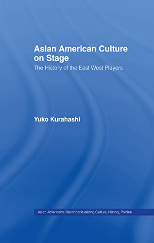 Stock image for Asian American Culture on Stage: The History of the East West Players for sale by Blackwell's