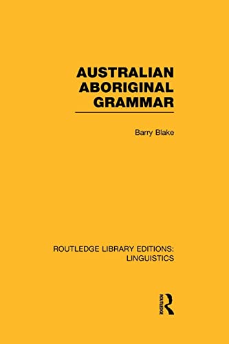 Beispielbild fr Australian Aboriginal Grammar (RLE Linguistics F: World Linguistics) zum Verkauf von Blackwell's