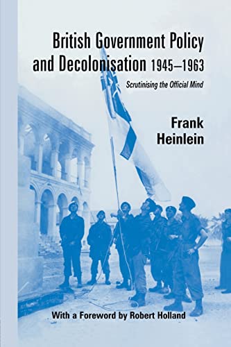 9781138965096: British Government Policy and Decolonisation, 1945-63 (British Politics and Society)