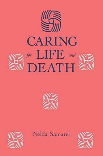 Stock image for Caring For Life And Death (Death Education, Aging and Health Care) for sale by Big River Books