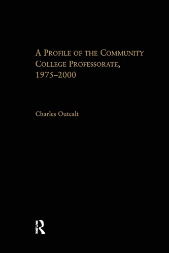 Beispielbild fr A Profile of the Community College Professorate, 1975-2000 (RoutledgeFalmer Studies in Higher Education) zum Verkauf von Chiron Media