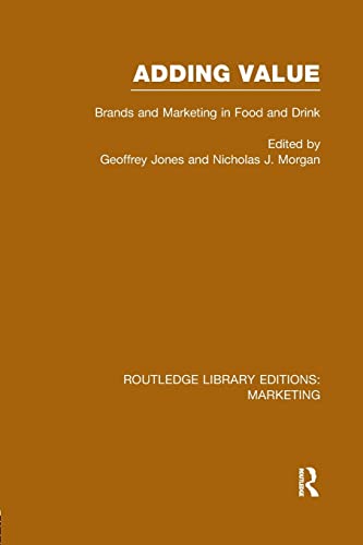 Imagen de archivo de Adding Value (RLE Marketing): Brands and Marketing in Food and Drink a la venta por Blackwell's