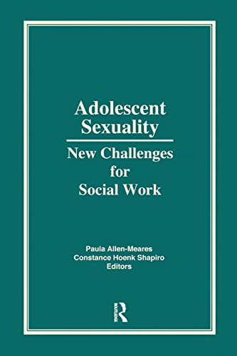 Stock image for Adolescent Sexuality: New Challenges for Social Work for sale by Lucky's Textbooks