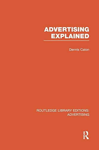 Beispielbild fr Advertising Explained (Routledge Library Editions: Advertising) zum Verkauf von Chiron Media