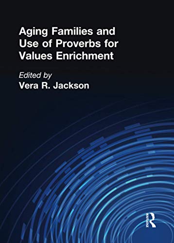 Beispielbild fr Aging Families and Use of Proverbs for Values Enrichment zum Verkauf von Blackwell's