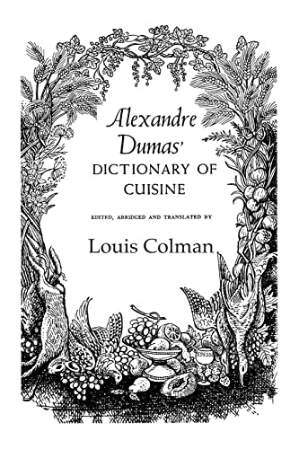 Imagen de archivo de Alexandre Dumas' DICTIONARY OF CUISINE a la venta por GF Books, Inc.