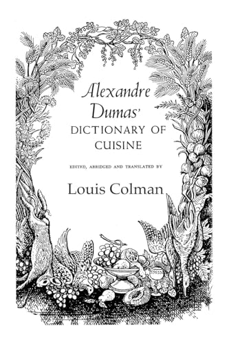 Stock image for Alexandre Dumas' DICTIONARY OF CUISINE for sale by GF Books, Inc.