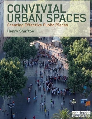 9781138966703: Convivial Urban Spaces: Creating Effective Public Places