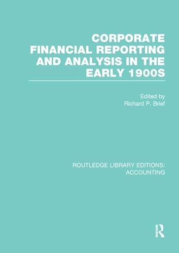 Beispielbild fr Corporate Financial Reporting and Analysis in the Early 1900S zum Verkauf von Blackwell's