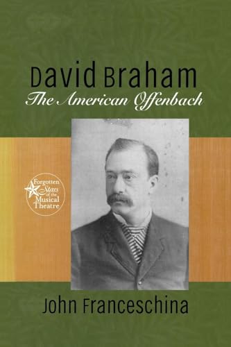 Stock image for David Braham: The American Offenbach (Forgotten Stars of the Musical Theatre) for sale by Chiron Media