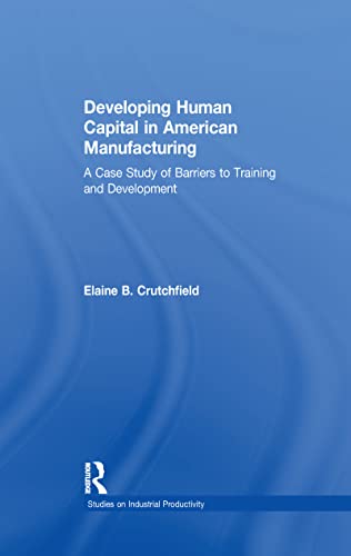 Beispielbild fr Developing Human Capital in American Manufacturing zum Verkauf von Blackwell's