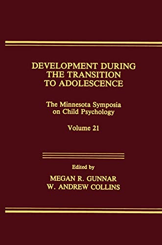 9781138967533: Development During the Transition to Adolescence: The Minnesota Symposia on Child Psychology, Volume 21 (Minnesota Symposia on Child Psychology Series)