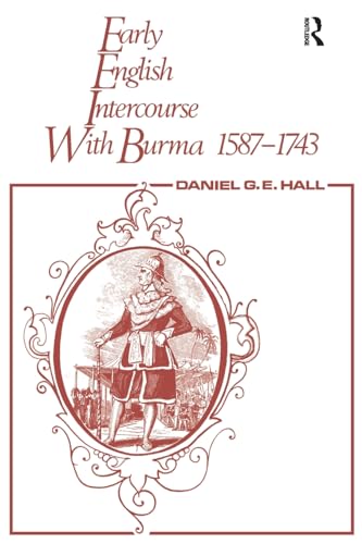 Beispielbild fr Early English Intercourse With Burma, 1587-1743 and the Tragedy of Negrais zum Verkauf von Blackwell's