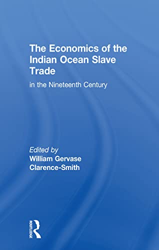 Imagen de archivo de The Economics of the Indian Ocean Slave Trade in the Nineteenth Century a la venta por Chiron Media