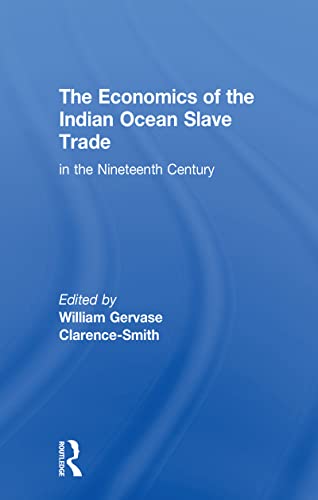 Stock image for The Economics of the Indian Ocean Slave Trade in the Nineteenth Century for sale by Blackwell's