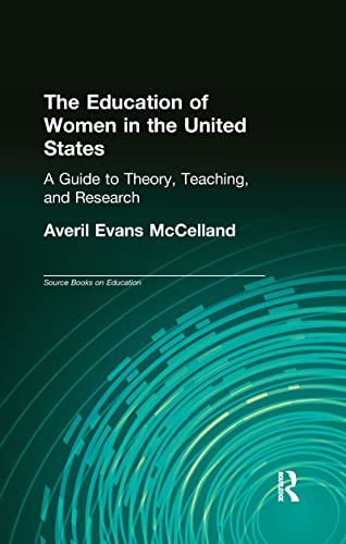 Beispielbild fr The Education of Women in the United States: A Guide to Theory, Teaching, and Research zum Verkauf von Blackwell's