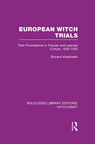 Beispielbild fr European Witch Trials (RLE Witchcraft): Their Foundations in Popular and Learned Culture, 1300-1500 zum Verkauf von Blackwell's