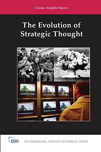 Beispielbild fr The Evolution of Strategic Thought: Classic Adelphi Papers zum Verkauf von Blackwell's