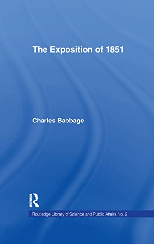 9781138969421: Exposition of 1851: Or Views of the Industry, The Science and the Government of England: 02 (Cass Library of Science and Public Affairs,)