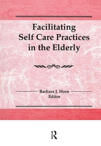 Beispielbild fr Facilitating Self Care Practices in the Elderly zum Verkauf von Chiron Media