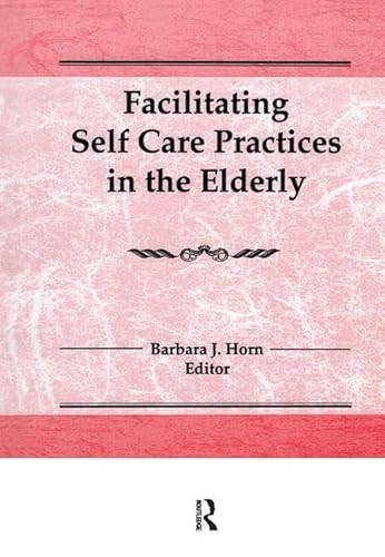 Stock image for Facilitating Self Care Practices in the Elderly for sale by Blackwell's