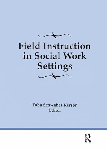 Beispielbild fr Field Instruction in Social Work Settings zum Verkauf von Blackwell's