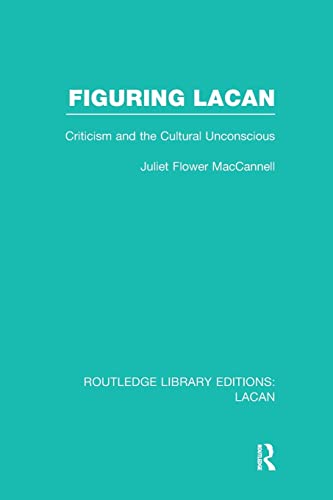 Beispielbild fr Figuring Lacan (RLE: Lacan): Criticism and the Unconscious zum Verkauf von Blackwell's