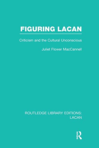9781138969742: Figuring Lacan (RLE: Lacan): Criticism and the Unconscious (Routledge Library Editions: Lacan)