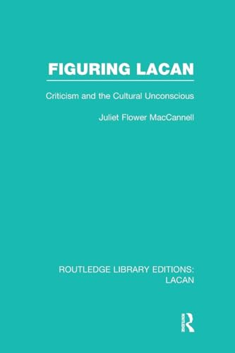 Stock image for Figuring Lacan (RLE: Lacan): Criticism and the Unconscious for sale by Blackwell's