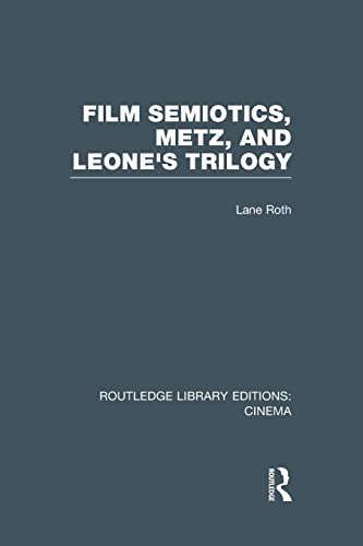 Stock image for Film Semiotics, Metz, and Leone's Trilogy for sale by Blackwell's