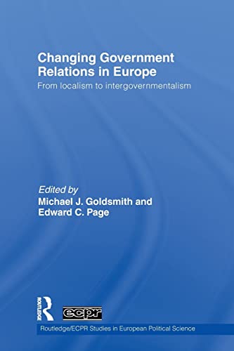 Beispielbild fr Changing Government Relations in Europe: From localism to intergovernmentalism zum Verkauf von Blackwell's
