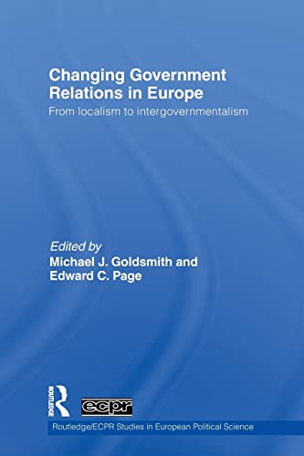 Imagen de archivo de Changing Government Relations in Europe: From localism to intergovernmentalism a la venta por Blackwell's