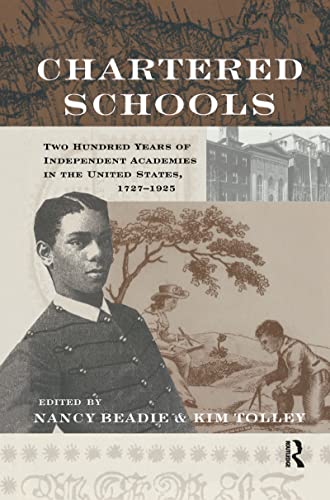 Stock image for Chartered Schools: Two Hundred Years of Independent Academies in the United States, 1727-1925 for sale by Revaluation Books