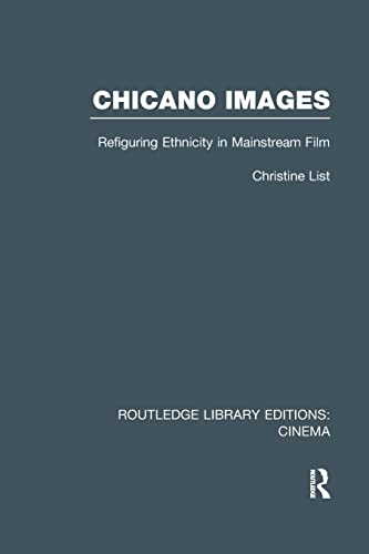 Imagen de archivo de Chicano Images: Refiguring Ethnicity in Mainstream Film a la venta por Blackwell's