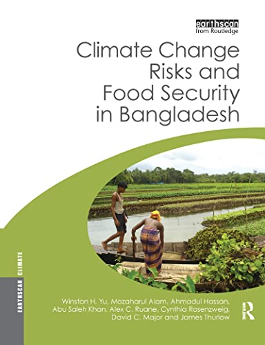 9781138970908: Climate Change Risks and Food Security in Bangladesh (Earthscan Climate)