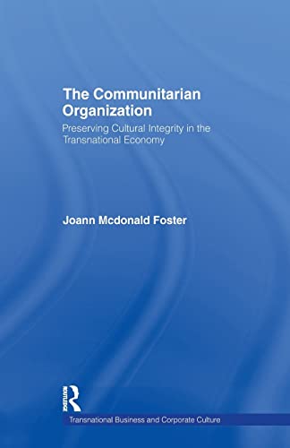 Stock image for The Communitarian Organization: Preserving Cultural Integrity in the Transnational Economy for sale by Blackwell's